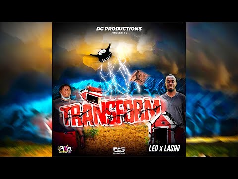 L.E.D X Lasho - Transform (prod . DG Pro.) (Soca 2022)