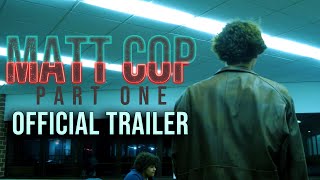 Matt Cop (2022) | Official Trailer