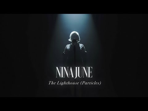 Nina June - The Lighthouse (Particles) - Official Video