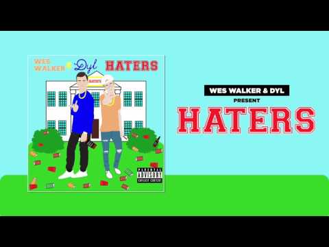 Wes Walker & Dyl - Haters (Official Audio)