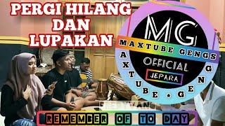 Download lagu PERGI HILANG DAN LUPAKAN - REMEMBER OF TO DAY ( COVER MAXTUBE GENGS) mp3