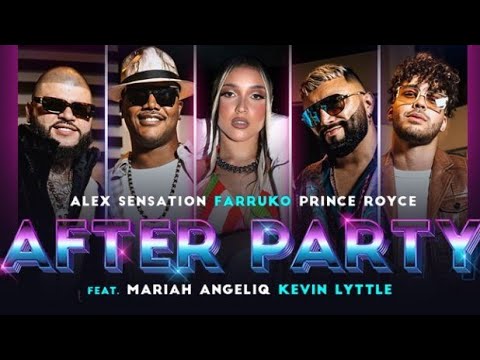 Alex Sensation, Farruko, Prince Royce - After Party ft Mariah Angeliq, Kevin Lyttle (Lyrics, letras)
