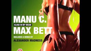 Manu C - Slugs In My Brain (Alexander Madness Remix)