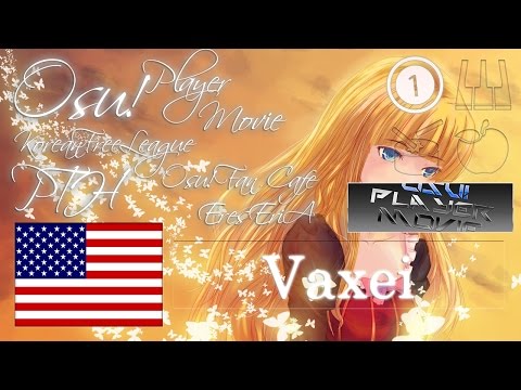 Osu! Player Movie - Vaxei
