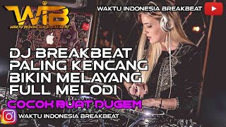 Download lagu DJ BREAKBEAT FULL MELODY PALING KENCANG BIKIN MELAYANG // COCOK BUAT DUGEM mp3