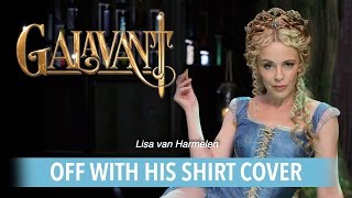 Galavant - Off with his shirt [COVER/FANDUB]