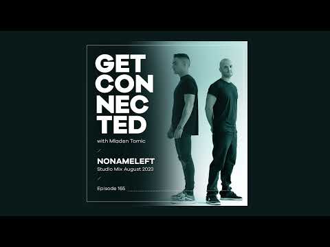 Get Connected with Mladen Tomic - 165 - Guest Mix by NoNameLeft