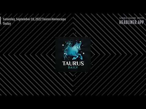 Saturday, September 10, 2022 Taurus Horoscope Today