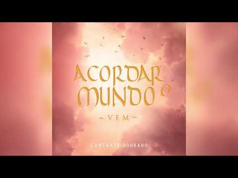 Acordar O Mundo: Vem  |  cantante dourado ) (Áudio Oficial)