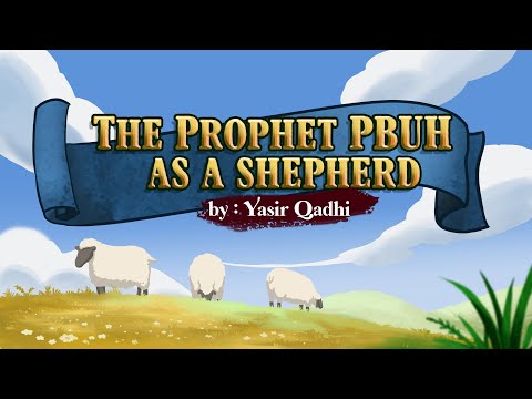 Ep 15: The Prophet (ﷺ) as a Shepherd | Lessons from the Seerah | Shaykh Yasir Qadhi