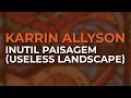 Karrin Allyson - Inutil Paisagem (Useless Landscape) (Official Audio)