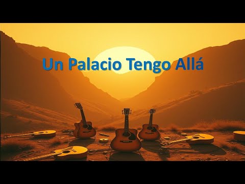 Un Palacio Tengo Allá  - Cántico Cristiano del Recuerdo