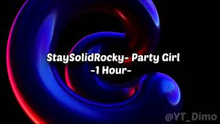 StaySolidRocky- Party Girl - 1 Hour