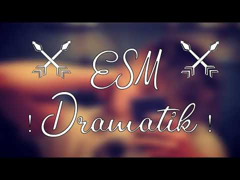ESM -Dramatik (AUDIO)