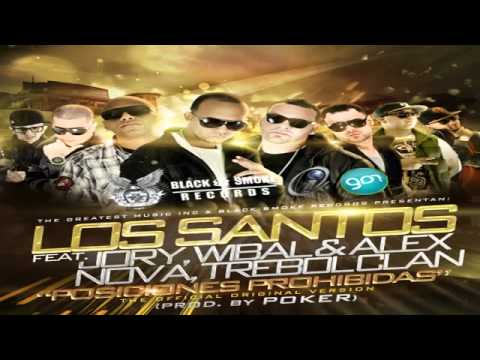 Los Santos Ft. Nova Y Jory, Wibal Y Alex Y Trebol Clan - Posiciones Prohibidas (Prod. By Poker)