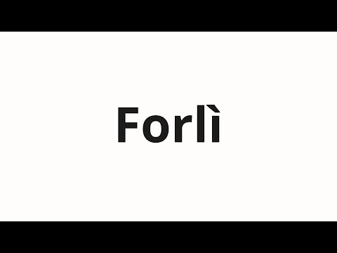 How to pronounce Forlì