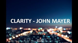 CLARITY - JOHN MAYER [ LYRICS ]