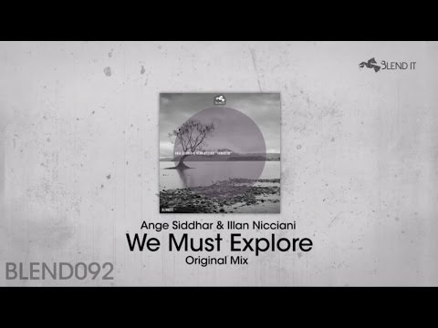 Ange Siddhar, Illan Nicciani - We Must Explore (Original Mix)