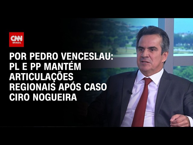PP e PL mantém articulações regionais após caso Ciro Nogueira | CNN 360º