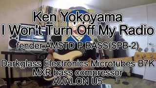 Ken Yokoyama/I Won't Turn Off My Radio bass cover