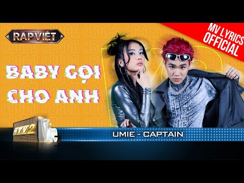 Baby Gọi Cho Anh - CAPTAIN & UMIE - Team B Ray | Rap Việt 2023 [MV Lyrics]