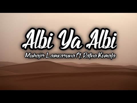 Albi Ya Albi - Muhajir Lamkaruna Ft. Ratna Komala ( Lirik & Terjemahan )