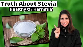 Truth about Zero Calorie STEVIA, Healthy or Harmful ? Is it Safe ? Facts, Benefits & SideEffects