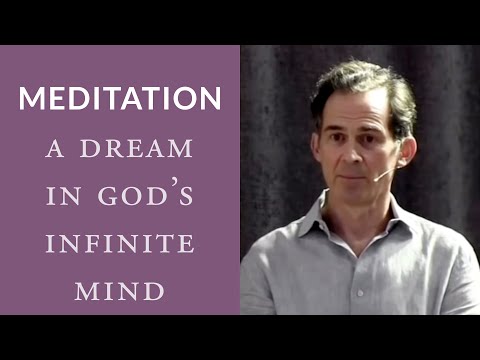 Meditation: A Dream in God's Infinite Mind | Rupert Spira