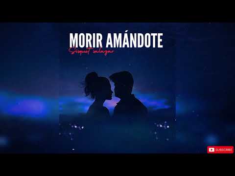 SISQUET SALAZAR - MORIR AMÁNDOTE