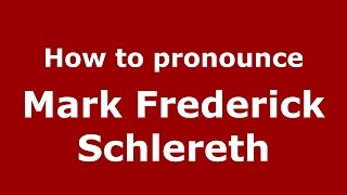 How to pronounce Mark Frederick Schlereth