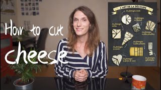 How to cut cheese in a French way ? 如何正确的切割法国奶酪？