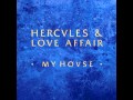 Hercules and Love Affair - My House [HQ] 
