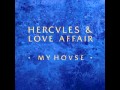 Hercules and Love Affair - My House [HQ] 