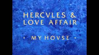 Hercules and Love Affair - My House [HQ]