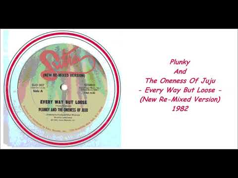 Plunky And The Oneness Of Juju - Every Way But Loose (New Re-Mixed Version) - 1982