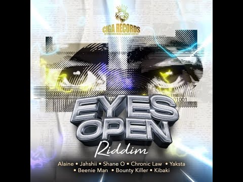 EYES OPEN RIDDIM Mix 2023 - Shane 0, Jahshii, Bounty Killer, KIbaki, Yaksta, Chronic Law,