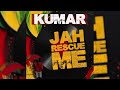 Jah Rescue Me  - Kumar (Official Lyric Video)