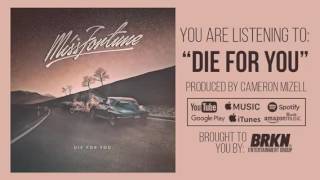 MISS FORTUNE - Die For You ft. Luke Holland (Official Audio Stream)
