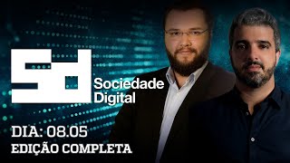 SOCIEDADE DIGITAL – 08/05/2023