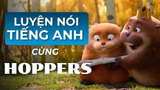 Luyện Nói Tiếng Anh Lưu Loát Cùng HOPPERS Với Phương Pháp Shadowing | English Practice