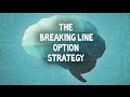 IQ Option The breaking line strategy 