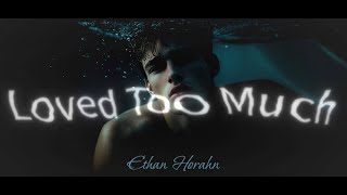 Ethan Horahn - Loved Too Much