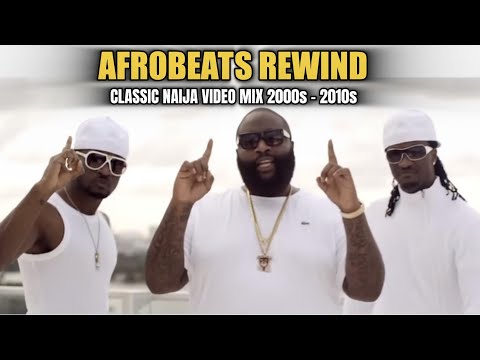 Afrobeats Rewind | Old School Naija  Video Mix 2000s – 2010s | Wizkid, P-Square, Flavour And More