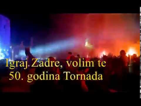 Igraj Zadre   Volim te 50 godina Tornada