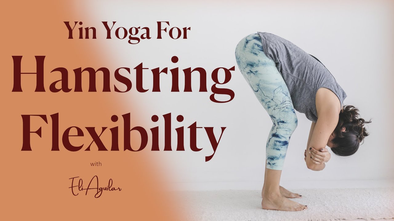 30 minutes 6 Yin Yoga Poses you need for tight Hamstrings and flexibility of Hamstrings