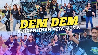 Download lagu DEM DEM PENGANTENAN AZYA MUSIK LIVE GANTI mp3
