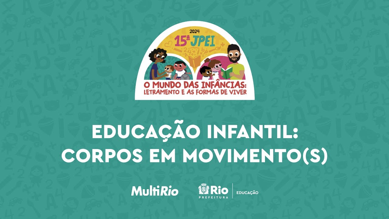 Educação Infantil: corpos em movimentos(s) | XV JPEI