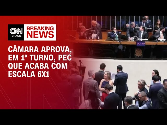 Câmara aprova, em primeiro turno, PEC que acaba com escala 6x1; votação segue | CNN BRASIL
