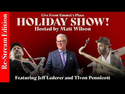 Re-Stream: Live From Emmet's Place Vol. 114 - Holiday Show Hosted by Matt Wilson