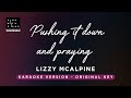 Pushing It Down And Praying Lizzy McAlpine Original Key Karaoke Piano Instrumental Cover Lyrics